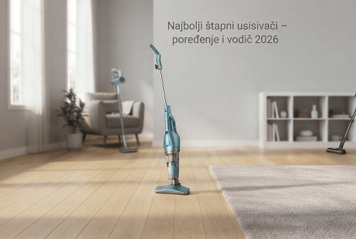 Najbolji štapni usisivači – poređenje i vodič 2026